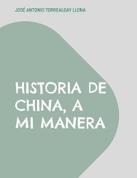 Cover Historia de China, a mi manera