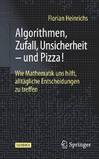 Cover Algorithmen, Zufall, Unsicherheit – und Pizza!