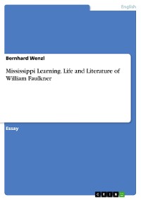 Cover Mississippi Learning. Life and Literature of William Faulkner