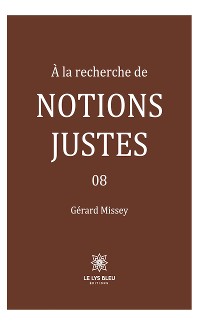 Cover À la recherche de notions justes - Tome 8