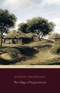 Cover The Village of Stepanchikovo (Centaur Classics)