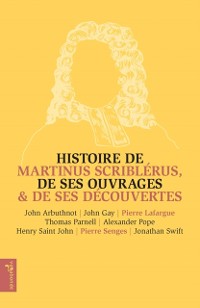 Cover Histoire de Martinus Scriblérus, de ses ouvrages & de ses découvertes