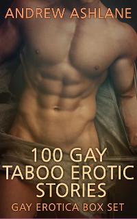 Cover 100 Gay Taboo Erotic Stories