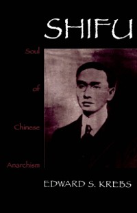 Cover Shifu, Soul of Chinese Anarchism