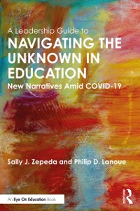 Cover Leadership Guide to Navigating the Unknown in Education
