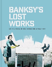 Cover Banksy's Lost Works