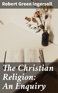 Cover The Christian Religion: An Enquiry