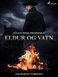 Cover Sögur herlæknisins 3: Eldur og vatn