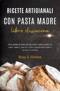 Cover Ricette artigianali con pasta madre - libro di cucina