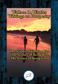 Cover Wallace D. Wattles' Writings on Prosperity