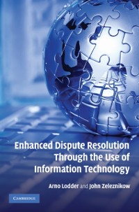 Cover Enhanced Dispute Resolution Through the Use of Information Technology