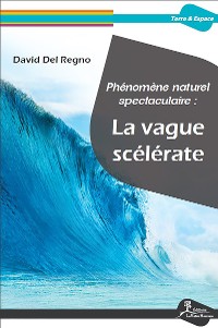 Cover Phénomène naturel spectaculaire : la vague scélérate