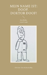 Cover Mein Name ist: Doof. Doktor Doof!