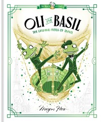 Cover Oli and Basil: The Dashing Frogs of Travel