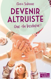 Cover Devenir altruiste, que du bonheur !