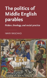 Cover The politics of Middle English parables