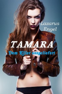 Cover TAMARA – Dem Killer ausgeliefert