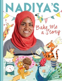 Cover Nadiya's Bake Me a Story