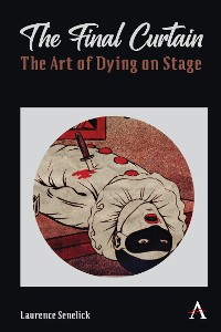 Cover The Final Curtain: The Art of Dying on Stage