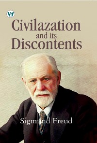 Cover CIVILIZATION AND ITS DISCONTENTS