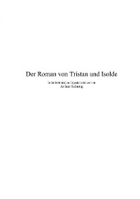 Cover Der Roman von Tristan und Isolde. Von Arthur Schurig.