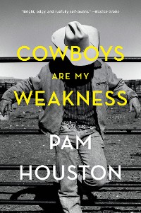 Cover Cowboys Are My Weakness: Stories