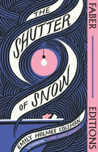 Cover Shutter of Snow (Faber Editions)