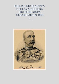 Cover Kolme Kuukautta Etelävaltioissa huhtikuusta kesäkuuhun 1863