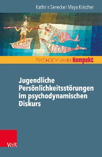 Cover Jugendliche Persönlichkeitsstörungen im psychodynamischen Diskurs