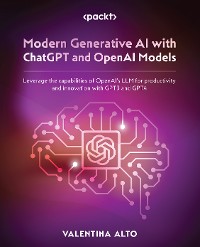 Cover Modern Generative AI with ChatGPT and OpenAI Models