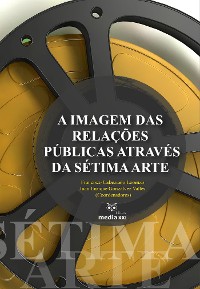 Cover A Imagem das Relações Públicas Através da Sétima Arte