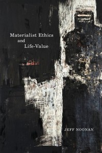 Cover Materialist Ethics and Life-Value