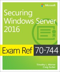 Cover Exam Ref 70-744 Securing Windows Server 2016