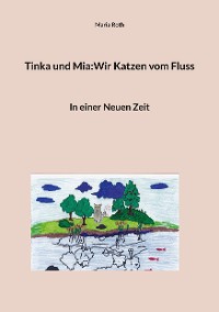 Cover Tinka und Mia:Wir Katzen vom Fluss