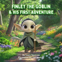 Cover Finley the Goblin and His First Adventure: Facing Fears, Finding Strength