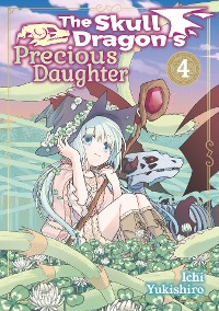 Cover The Skull Dragon's Precious Daughter: Volume 4