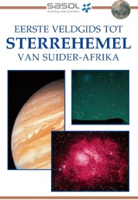Cover Sasol Eerste Veldgids tot Sterrehemel van Suider-Afrika