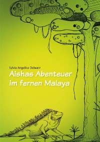 Cover Aishas Abenteuer im fernen Malaya