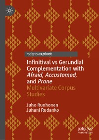 Cover Infinitival vs Gerundial Complementation with Afraid, Accustomed, and Prone