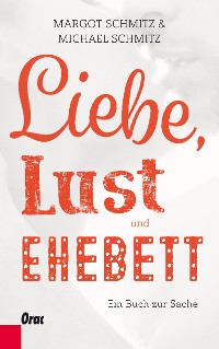 Cover Liebe, Lust und Ehebett