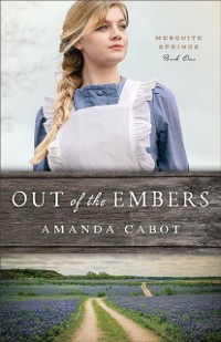Cover Out of the Embers (Mesquite Springs Book #1)