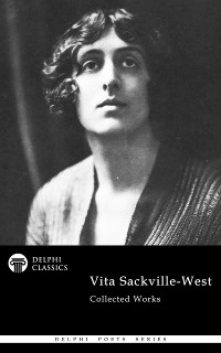 Cover Delphi Collected Works of Vita Sackville-West (Illustrated)
