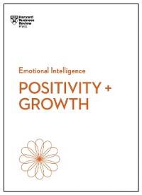 Cover Positivity and Growth (HBR Emotional Intelligence Series)