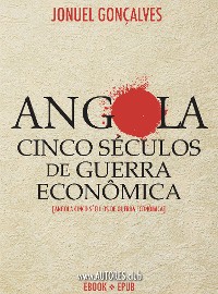 Cover Angola Cinco Séculos de Guerra Econômica