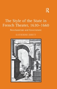 Cover The Style of the State in French Theater, 1630–1660