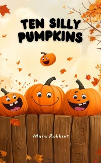 Cover Ten Silly Pumpkins