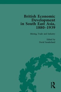 Cover British Economic Development in South East Asia, 1880-1939, Volume 2