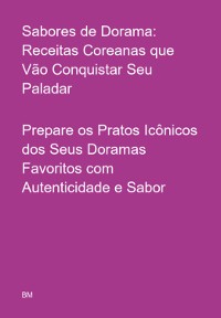 Cover Sabores De Dorama: Receitas Coreanas Que Vão Conquistar Seu Paladar