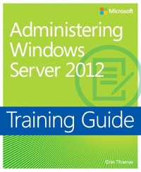 Cover Training Guide Administering Windows Server 2012 (MCSA)