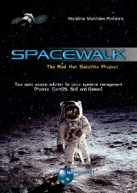 Cover Spacewalk: The Red Hat Satellite Project